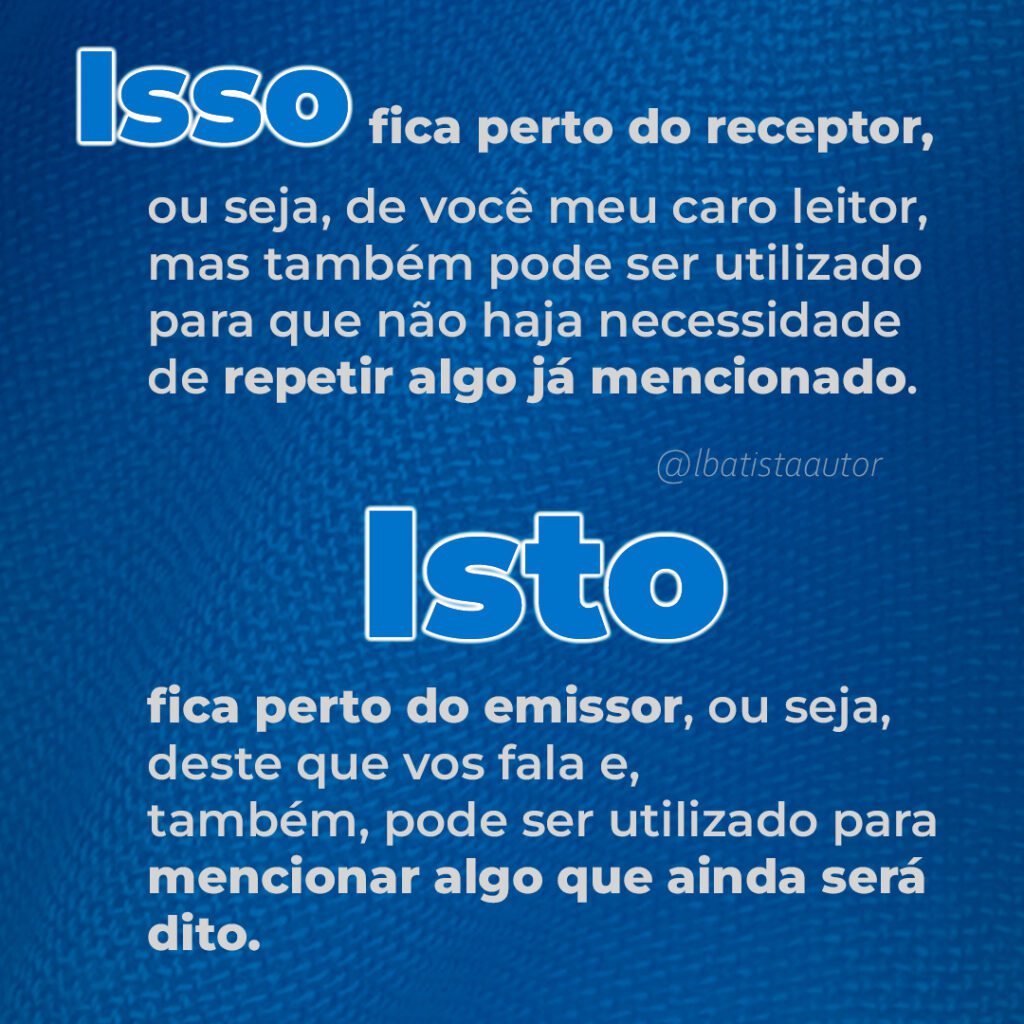 Imagem explicando que "Isso"fica perto do receptor e "Isto" fica perto do emissor, para concursos e escrita