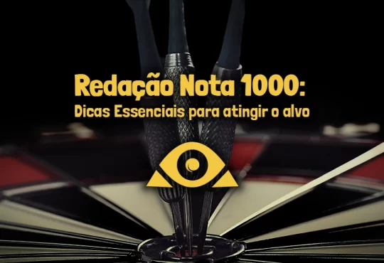 Redação nota 1000: Dicas essenciais para atingir o alvo