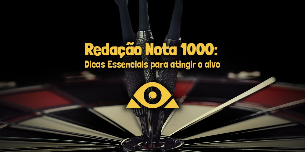 Redação nota 1000: Dicas essenciais para atingir o alvo